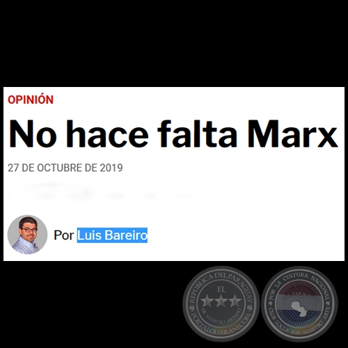 NO HACE FALTA MARX - Por LUIS BAREIRO - Domingo, 27 de Octubre de 2019